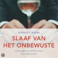 Book (Dutch): Slaaf van het onbewuste (Slave to the Subconscious) / Reinout Wiers